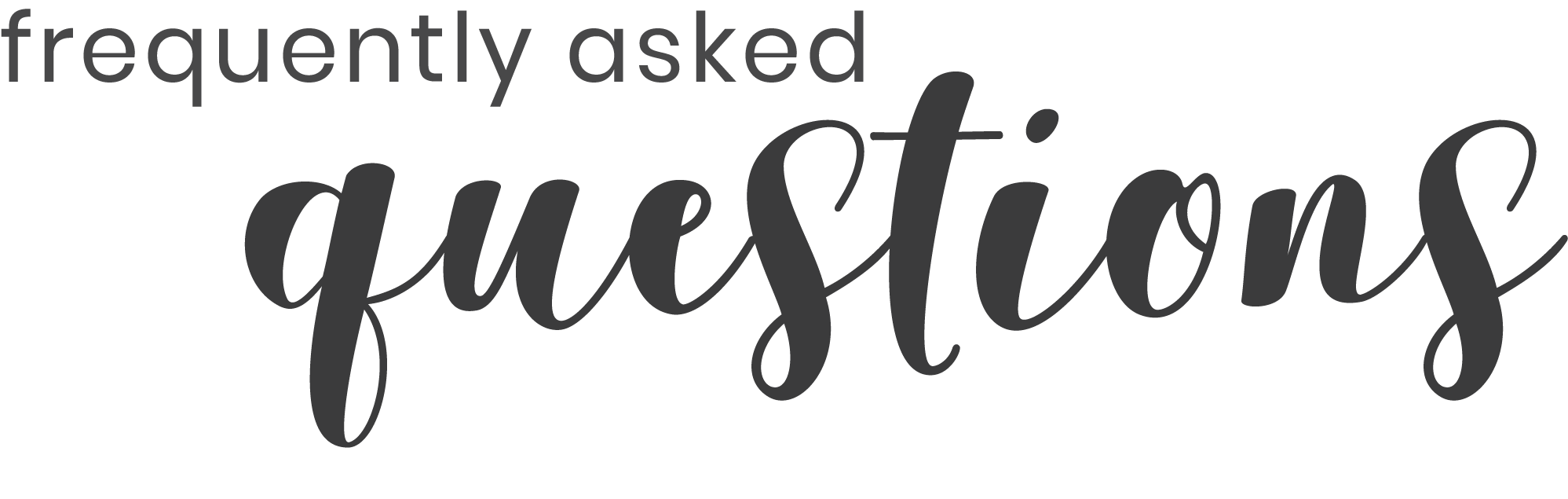 The words "Frequently Asked Questions" written in a scripted font